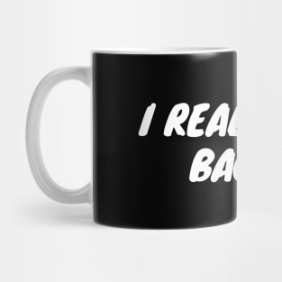 I Really Like Bagels Mug